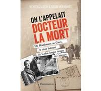 On l'appelait Docteur la Mort Cécile Dutheil de La Rochère (Traduction), Souad Mekhennet (Auteur), Nicholas Kulish (Auteur)