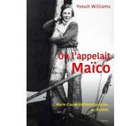 On l'appelait Maïco: Marie-Claude Vaillant-Couturier, la révoltée