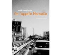 On L'Appelle Marseille Patrick Coulomb (Auteur)