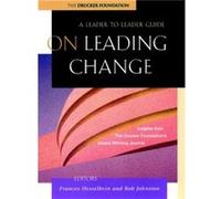 On Leading Change by Johnston & Rob The Peter F. Drucker Foundation for Nonprofit Management & New York & New York