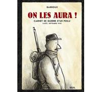 On les aura !: Carnet de guerre d’un poilu (Août, septembre 1914)