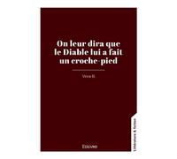 On leur dira que le Diable lui a fait un croche-pied - Vince B. - Edilivre-Aparis - broché - Essai
