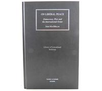 On Liberal Peace: Democracy, War and the International Order