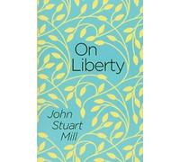 On Liberty Par John Stuart Mill.