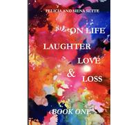 On Life Laughter Love & Loss: Book One
