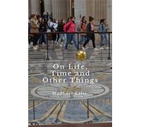 On Life, Time and Other Things: Time, Poetry, Life, Brokenness, Conflict, Hope