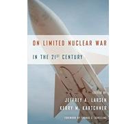 On Limited Nuclear War In The 21st Century