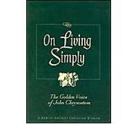 On Living Simply: The Golden Voice Of John Chrysostom