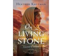 On Living Stone (Women of the Way) Salome's Story - Heather Kaufman - Bethany House Publishers - ebook (ePub) - Livre