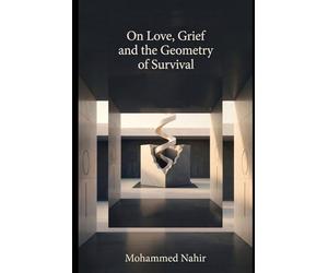 On Love, Grief, and the Geometry of Survival