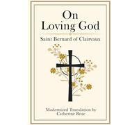 On Loving God: A Masterpiece on Faith and Love in Modern English