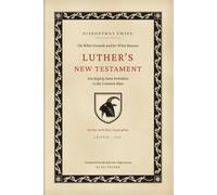 On Luther's New Testament: Hieronymus Emser's Complete Reply of 1523 - Why Luther's Translation Was Rightly Forbidden to the Common Man