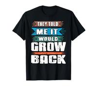 on M’a Dit Que Ça Repousserait Phrase Amputé T-Shirt