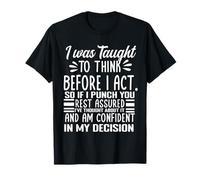 On m'a appris à réfléchir avant d'agir : sarcasme drôle et sarcastique T-Shirt