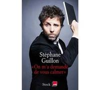 Stéphane Guillon – On m'a demandé de vous calmer – Anthologie – Broché