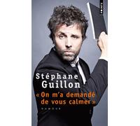 On m'a demandé de vous calmer - Stéphane Guillon - Points - Poche - Anthologie