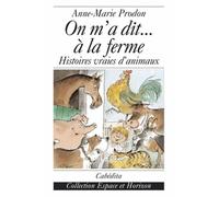 On m'a dit... à la ferme: Histoires vraies d'animaux