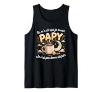 on Ma Dit Que Je Serais Pappy Je NAI Pas Dormi Débardeur