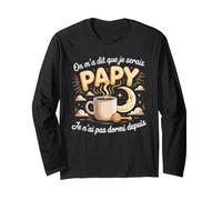 on Ma Dit Que Je Serais Pappy Je NAI Pas Dormi Manche Longue