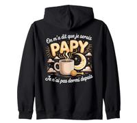 on Ma Dit Que Je Serais Pappy Je NAI Pas Dormi Sweat à Capuche