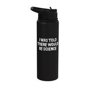 On m'a dit que la science serait drôle Stainless Steel Insulated Water Bottle