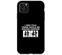 on m'a Dit qu'il y aurait de la Danse carrée Une Danseuse carrée Amusante Coque pour iPhone 11 Pro Max