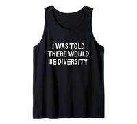 on m'a Dit qu'il y aurait de la diversité, C'est drôle Débardeur