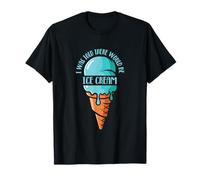 On m'a dit qu'il y aurait de la glace T-Shirt