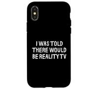on m'a Dit qu'il y aurait de la télé-réalité drôle Coque pour iPhone X/XS