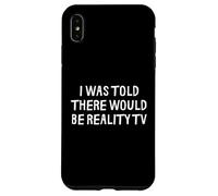 on m'a Dit qu'il y aurait de la télé-réalité drôle Coque pour iPhone XS Max