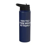 On m'a dit qu'il y aurait de la tequila drôle Stainless Steel Insulated Water Bottle