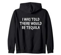 on m'a Dit qu'il y aurait de la Tequila drôle Sweat à Capuche