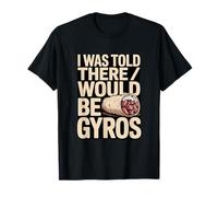 on m'a Dit qu'il y aurait des Amateurs de Blague Gyros T-Shirt