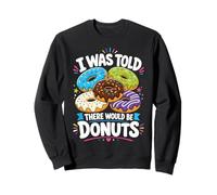 on m'a Dit qu'il y aurait des Beignets Sweatshirt
