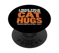 on m'a Dit qu'il y aurait des câlins pour Chats - Hug Your Cat Day PopSockets PopGrip Adhésif