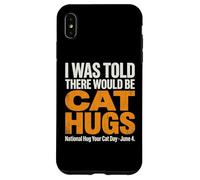 on m'a Dit qu'il y aurait des câlins pour Chats - National Hug Your Cat D Coque pour iPhone XS Max