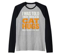 on m'a Dit qu'il y aurait des câlins pour Chats - National Hug Your Cat D Manche Raglan