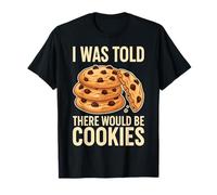 on m'a Dit qu'il y aurait des Cookies T-Shirt