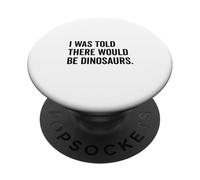 On m'a dit qu'il y aurait des dinosaures drôles PopSockets PopGrip Adhésif