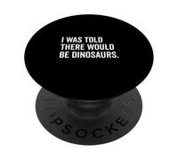 On m'a dit qu'il y aurait des dinosaures drôles PopSockets PopGrip Adhésif