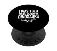 on m'a Dit qu'il y aurait des Dinosaures PopSockets PopGrip Adhésif