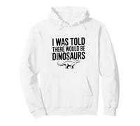 on m'a Dit qu'il y aurait des Dinosaures Sweat à Capuche