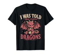 on m'a Dit qu'il y aurait des Dragons mythiques T-Shirt