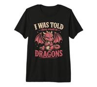 on m'a Dit qu'il y aurait des Dragons mythiques T-Shirt Haut de Gamme