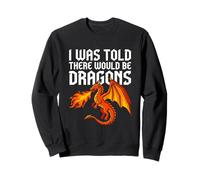 on m'a Dit qu'il y aurait des Dragons Sweatshirt