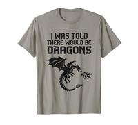 on m'a Dit qu'il y aurait des Dragons T-Shirt