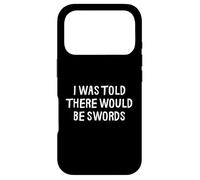 on m'a Dit qu'il y aurait des épées drôles de la Renaissance médiévale Coque pour iPhone 17 Pro