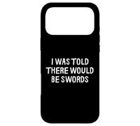 on m'a Dit qu'il y aurait des épées drôles de la Renaissance médiévale Coque pour iPhone 17 Pro Max
