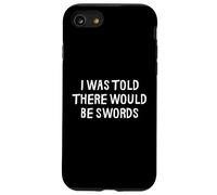 on m'a Dit qu'il y aurait des épées drôles de la Renaissance médiévale Coque pour iPhone SE (2020) / 7/8
