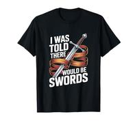 on m'a Dit qu'il y aurait des épées T-Shirt
